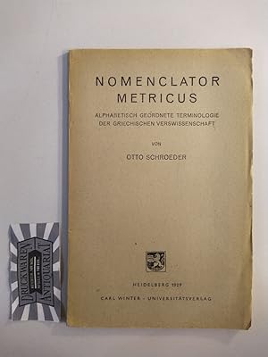 Nomenclator Metricus. Alphabetisch geordnete Terminologie der griechischen Verswissenschaft. (Bib...