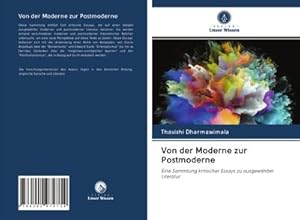 Seller image for Von der Moderne zur Postmoderne : Eine Sammlung kritischer Essays zu ausgewhlter Literatur for sale by AHA-BUCH GmbH