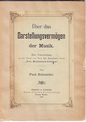 Über das Darstellungsvermögen der Musik. Eine Untersuchung an der Hand von Prof. Ed. Hanslick's B...