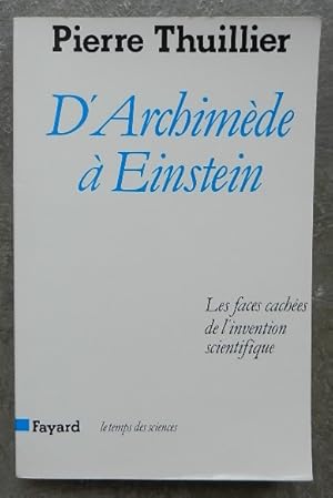 Imagen del vendedor de D'Archimde  Einstein. Les faces caches de l'invention scientifique. a la venta por Librairie les mains dans les poches