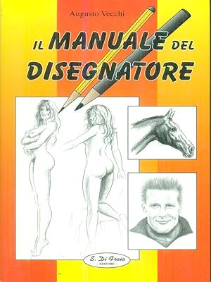 Bild des Verkufers fr Il manuale del disegnatore zum Verkauf von Librodifaccia