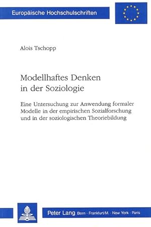 Imagen del vendedor de Modellhaftes Denken in der Soziologie : eine Untersuchung zur Anwendung formaler Modelle in der empirischen Sozialforschung und in der soziologischen Theoriebildung. (=Europische Hochschulschriften / Reihe 22 / Soziologie ; Bd. 214). a la venta por Antiquariat Thomas Haker GmbH & Co. KG