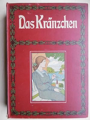 Das Kränzchen. Illustriertes Mädchen-Jahrbuch. Vierundzwanzigste [24.] Folge.