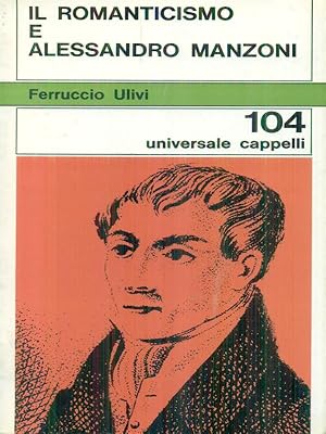 Bild des Verkufers fr Il romanticismo e Alessandro Manzoni zum Verkauf von Librodifaccia