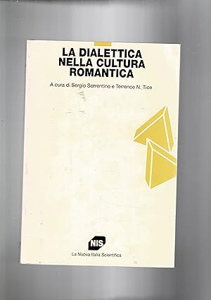 Bild des Verkufers fr La dialettica nella cultura romantica. zum Verkauf von Libreria Gull