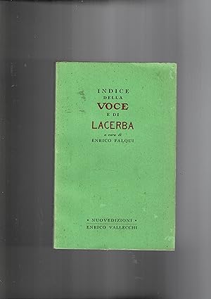 Imagen del vendedor de Indice della Voce e di Lacerba. Redazione, introduzione, note e bibliografia. a la venta por Libreria Gull