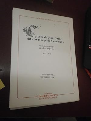 Le procès de Jean Gaffie dit "lo monge de caudaval" médecin empirique et voleur vagabond (1522 - ...