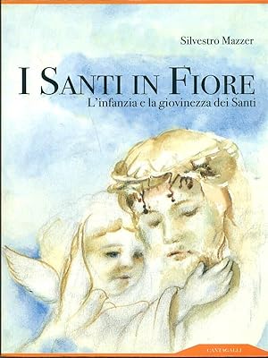 Bild des Verkufers fr I santi in fiore. L'infanzia e la giovinezza dei Santi zum Verkauf von Librodifaccia