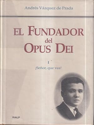 Bild des Verkufers fr El fundador del Opus Dei I Senor, que vea! zum Verkauf von Librodifaccia