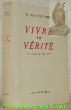 Imagen del vendedor de Vivre sa vrit. Carnets de route. a la venta por Bouquinerie du Varis