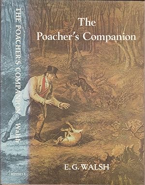 Bild des Verkufers fr THE POACHER'S COMPANION: AN ANTHOLOGY COMPILED BY E.G. WALSH. zum Verkauf von Coch-y-Bonddu Books Ltd