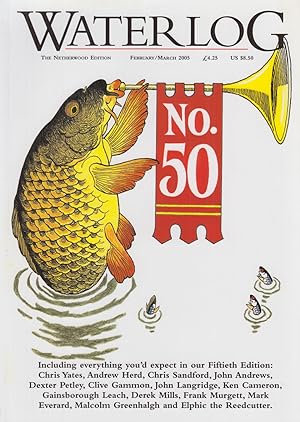 Seller image for WATERLOG: The Magazine for the Absolute Angler. Number 50. The "Netherwood Edition." Editor: Jon Ward-Allen. for sale by Coch-y-Bonddu Books Ltd