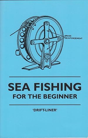 Bild des Verkufers fr SEA FISHING FOR THE BEGINNER. By "Drift-Liner." zum Verkauf von Coch-y-Bonddu Books Ltd