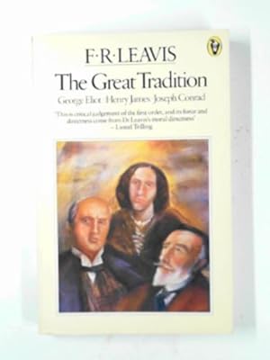 Image du vendeur pour The great tradition: George Eliot; Henry James; Joseph Conrad mis en vente par Cotswold Internet Books
