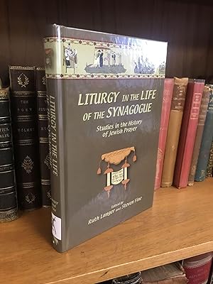 Seller image for LITURGY IN THE LIFE OF THE SYNAGOGUE: STUDIES IN THE HISTORY OF JEWISH PRAYER for sale by Second Story Books, ABAA