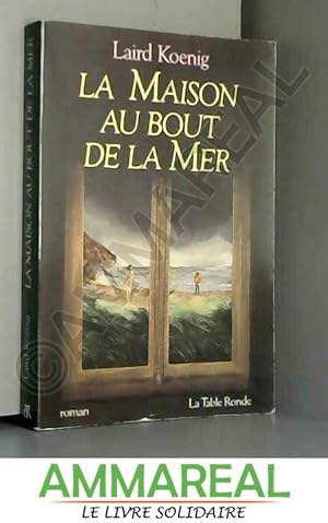 Seller image for La maison au bout de la mer for sale by Ammareal