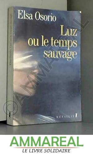 Seller image for Luz ou le Temps sauvage for sale by Ammareal