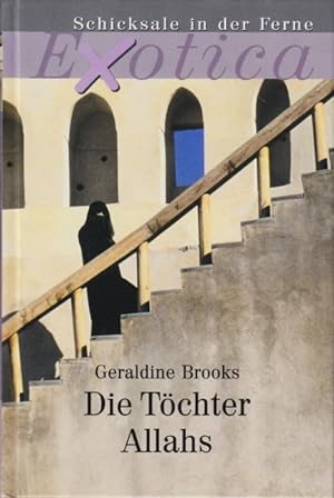 Image du vendeur pour Exotica - Schicksale in der Ferne ~ Die Tchter Allahs. mis en vente par TF-Versandhandel - Preise inkl. MwSt.