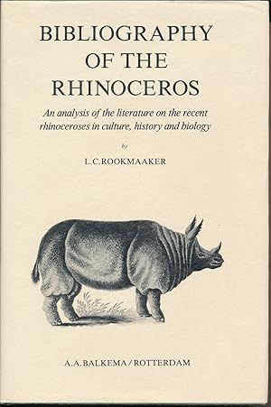 Bibliography of the Rhinoceros. An analysis of the literature on the recent rhinoceroses in cultu...