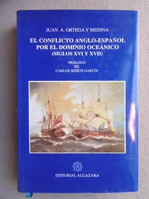 Imagen del vendedor de EL CONFLICTO ANGLO - ESPAOL POR EL DOMINIO OCENICO (siglos XVI Y XVII). a la venta por Auca Llibres Antics / Yara Prez Jorques