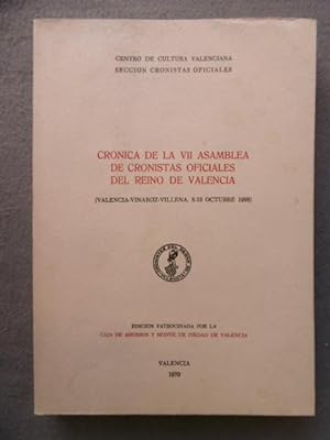 CRÓNICA DE LA VII ASAMBLEA DE CRONISTAS OFICIALES DEL REINO DE VALENCIA.