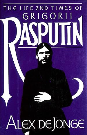 The Life and Times of Gigorii Rasputin