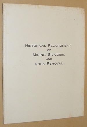 Historical Relationship of Mining, Silicosis, and Rock Removal