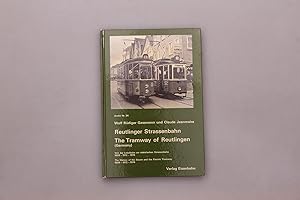 REUTLINGER STRASSENBAHN. Von der Lokalbahn zur elektrischen Straßenbahn 1899 - 1912 - 1974 = The ...