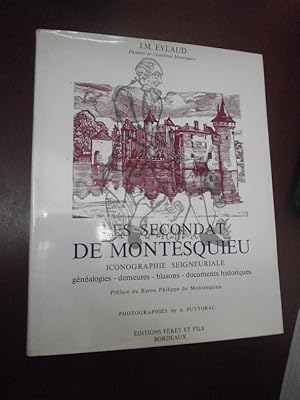 Les Secondat de Montesquieu Iconographie Seigneuriale. (généalogies - demeures - blasons - docume...