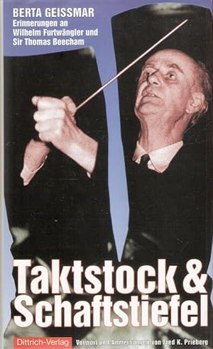 Bild des Verkäufers für Taktstock und Schaftstiefel. Erinnerungen an Wilhelm Furtwängler. zum Verkauf von Bärbel Hoffmann