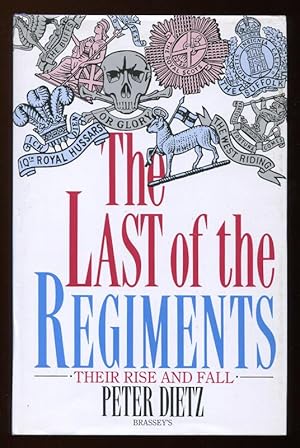 THE LAST OF THE REGIMENTS - Their Rise and Fall