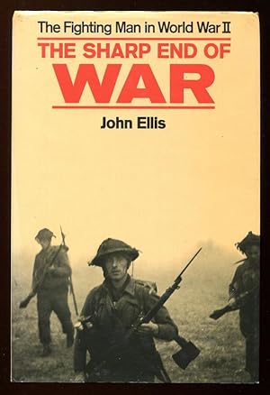 Seller image for THE SHARP END OF WAR - The Fighting Man in World War ll for sale by A Book for all Reasons, PBFA & ibooknet