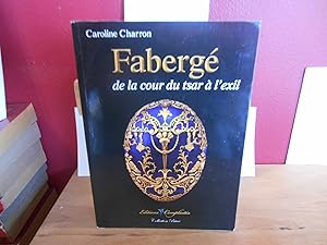 Bild des Verkufers fr Faberge, de la Cour du Tsar a l'Exil zum Verkauf von La Bouquinerie  Dd