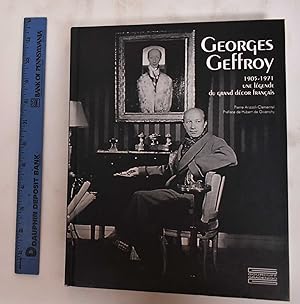 Georges Geffroy, 1905-1971: Une Legende du Grand Decor Francais