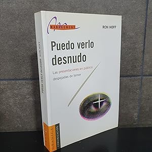 Seller image for Puedo Verlo Desnudo: Las Presentaciones en Publico Despojadas de Temor. Ron Hoff. for sale by Lauso Books