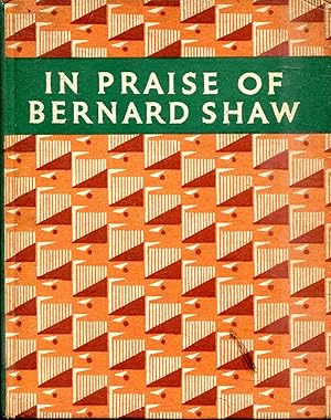 Imagen del vendedor de In Praise of George Bernard Shaw : an anthology for Old and Young a la venta por Pendleburys - the bookshop in the hills