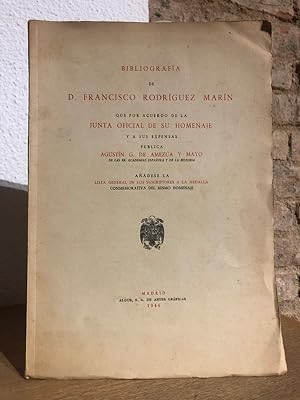Bibliografía de D. Francisco Rodríguez Marín que por acuerdo de la Junta Oficial de su Homenaje y...