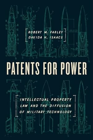 Immagine del venditore per Patents for Power : Intellectual Property Law and the Diffusion of Military Technology venduto da GreatBookPrices