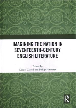 Bild des Verkufers fr Imagining the Nation in Seventeenth-Century English Literature zum Verkauf von GreatBookPricesUK