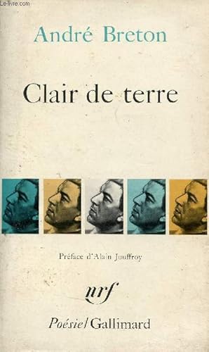 Bild des Verkufers fr Clair de terre prcd de Mont de Pit, suivi de le revolver  cheveux blancs et de l'air de l'eau - Collection Posie. zum Verkauf von Le-Livre
