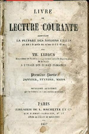 Seller image for Livre de lecture courante contenant la plupart des notions utiles qui sont  la porte des enfants de 8  12 ans  l'usage des coles primaires - Premire partie janvier,fvrier,mars. for sale by Le-Livre