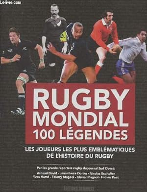 Bild des Verkufers fr Rugby mondial 100 lgendes : Les joueurs les plus emblmatiques de l'Histoire du Rugby zum Verkauf von Le-Livre