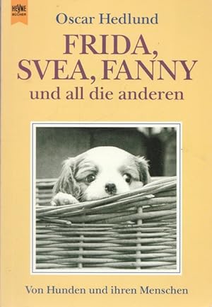 Bild des Verkufers fr Frida, Svea, Fanny uns all die anderen. Von Hunden und ihren Menschen. zum Verkauf von Ant. Abrechnungs- und Forstservice ISHGW