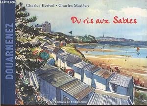 Image du vendeur pour Du ris aux Sables (et mme un peu plus loin) - (Collection : "Douarnenez") mis en vente par Le-Livre