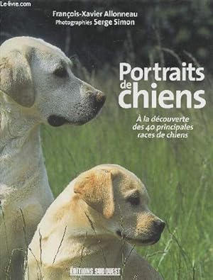 Bild des Verkufers fr Portraits de chiens : A la dcouverte des 40 principales races de chiens zum Verkauf von Le-Livre