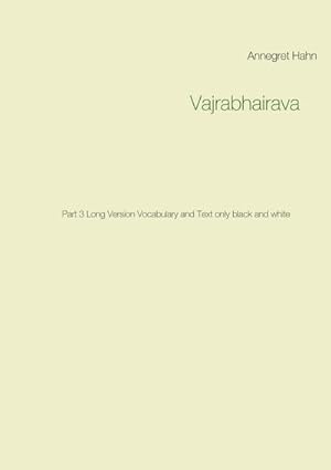 Image du vendeur pour Vajrabhairava : Part 3 Long Version Vocabulary and Text only black and white mis en vente par AHA-BUCH GmbH