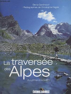 Bild des Verkufers fr La traverse des Alpes : Du Lman  Menton zum Verkauf von Le-Livre