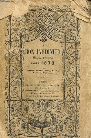 Bild des Verkufers fr Le bon jardinier almanach horticole pour 1873 zum Verkauf von Le-Livre