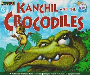 Kanchil and the Crocodiles (5+) A Malaysian Trickster Tale