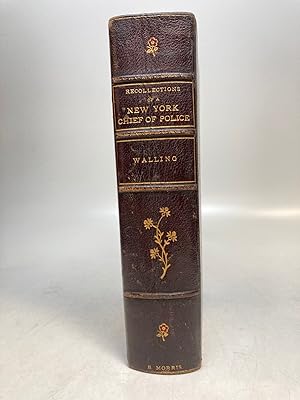 Immagine del venditore per Recollections of a New York Chief of Police; An Official Record of Thirty-Eight Years as Patrolman, Detective, Captain, Inspector, and Chief of the New York Police venduto da Argosy Book Store, ABAA, ILAB